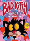 Cover image for Bad Kitty Does Not Like Valentine's Day